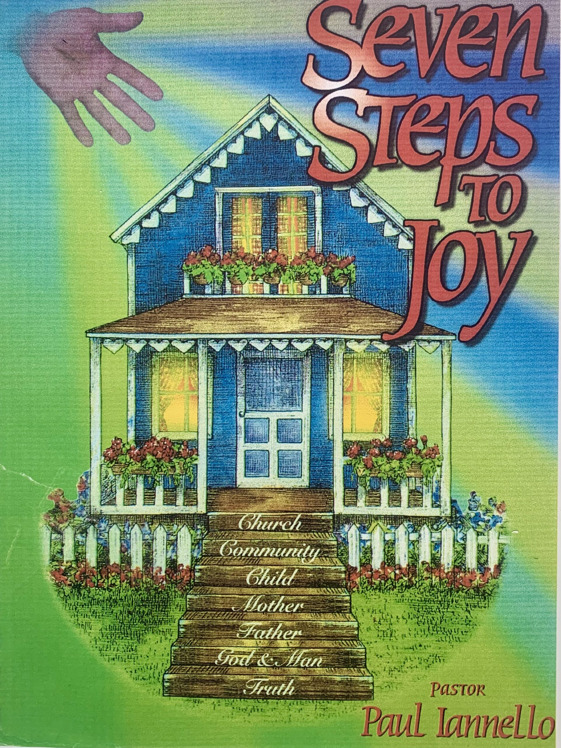 Seven Steps to Joy, by Pastor Paul Iannello